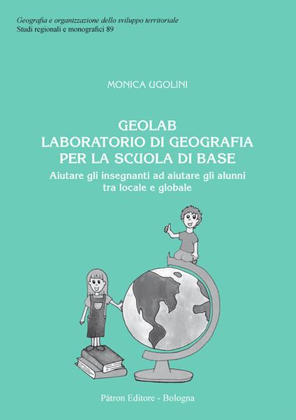 Geolab. Laboratorio di geografia per la scuola di base - Monica Ugolini - copertina