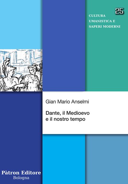 Dante, il Medioevo e il nostro tempo - Gian Mario Anselmi - copertina