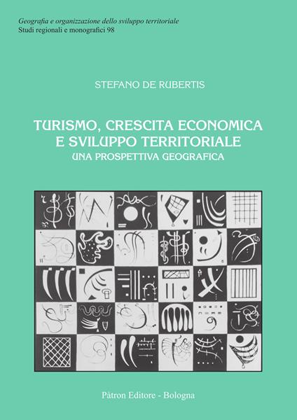 Turismo, crescita economica e sviluppo territoriale. Una prospettiva geografica - Stefano De Rubertis - copertina