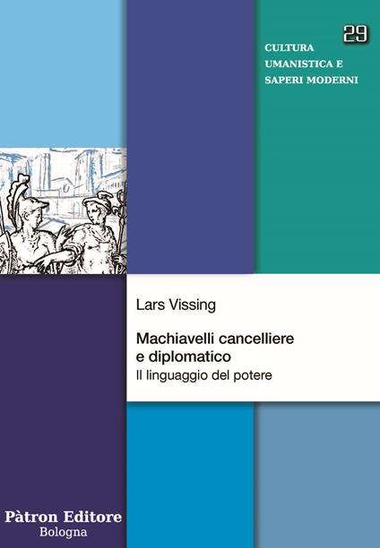 Machiavelli cancelliere e diplomatico. Il linguaggio del potere - Lars Vissing - copertina