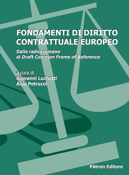 Fondamenti di diritto contrattuale europeo. Vol. 2: Dalle radici romane al Draft Common Frame of Reference - copertina