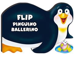 Flip pinguino ballerino. Ediz. illustrata - Libro - Edibimbi - I miei  animalotti | IBS