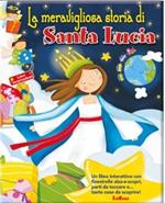 La meravigliosa storia di Santa Lucia. Libri sorprendenti