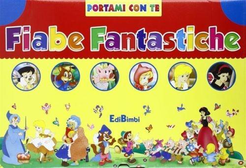 Fiabe fantastiche: Biancaneve-Il gatto con gli stivali-Cappuccetto Rosso-Pinocchio-I tre porcellini-Cenerentola. Ediz. illustrata - copertina