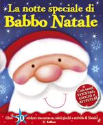 La notte speciale di Babbo Natale. Con adesivi