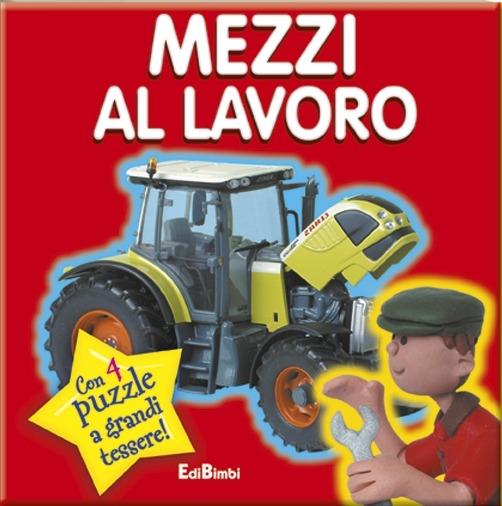 Mezzi al lavoro. Puzzle & paroline - Libro - Edibimbi 