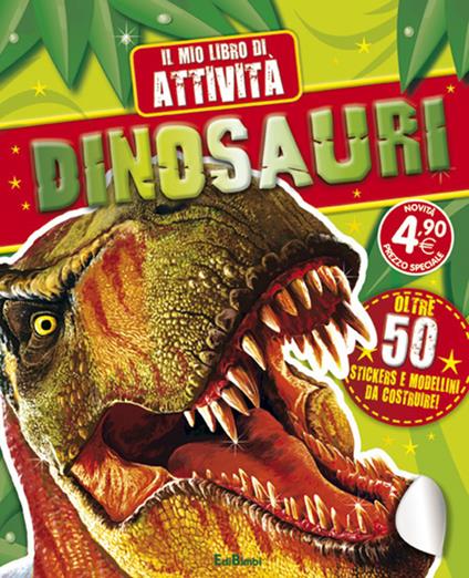 Il mondo dei dinosauri • con attività e adesivi