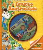 Il brutto anatroccolo. Ediz. illustrata. Con DVD