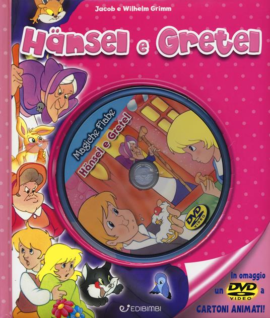 Hänsel e Gretel. Ediz. illustrata. Con DVD - Jacob Grimm,Wilhelm Grimm - copertina