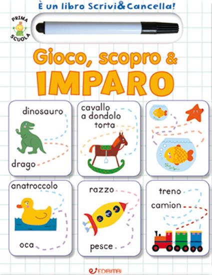 Gioco, scopro & imparo. Prima scuola. Libri didattici. Ediz. illustrata. Con gadget - copertina