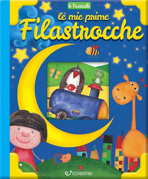 Le mie prime filastrocche. Finestrelle. Ediz. a colori - copertina