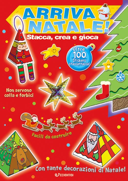 Arriva Natale! Stacca, crea e gioca. Con adesivi. Ediz. a colori - copertina