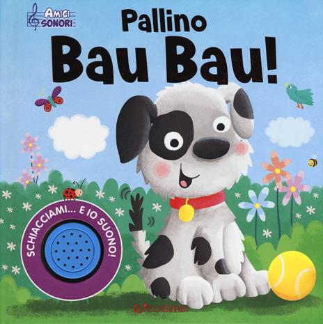 Pallino Bau Bau! Amici sonori. Ediz. a colori - Angelika Scudamore - copertina