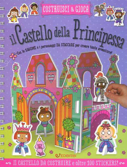 Il castello della principessa. Costruisci e gioca. Con adesivi. Ediz. a colori. Ediz. a spirale - Lara Ede - copertina