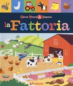 La fattoria. Cerca trova & impara. Ediz. a colori