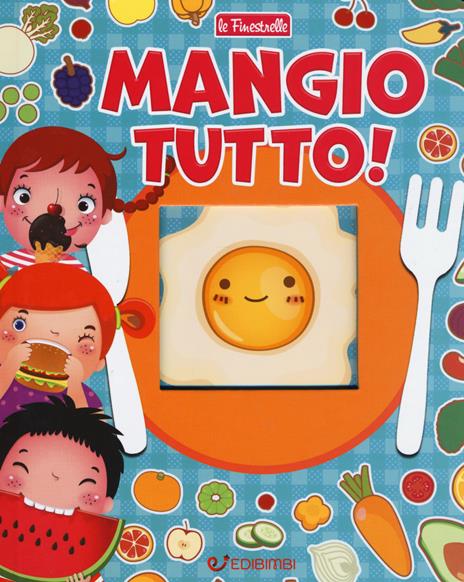 Mangio tutto! Ediz. a colori - copertina