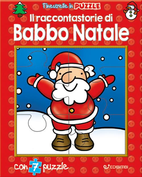 Il raccontastorie di Babbo Natale. Finestrelle in puzzle. Ediz. a colori - Irene Mazza - copertina