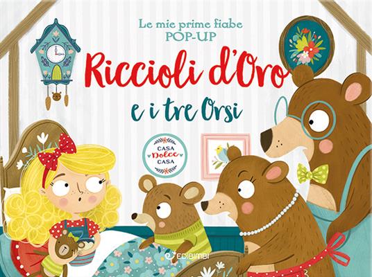 Riccioli d'oro e i tre orsi. Le mie prime fiabe pop-up. Ediz. a colori - copertina