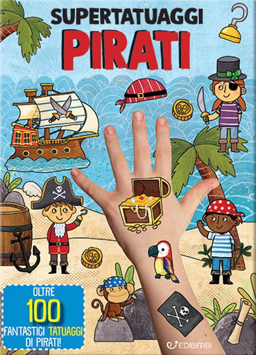 Pirati. Super tatuaggi. Ediz. a colori - copertina