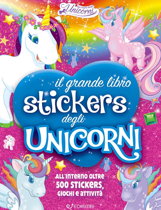 Il mio grande libro stickers degli unicorni. Con adesivi. Ediz. a colori - Silvia Lualdi - copertina