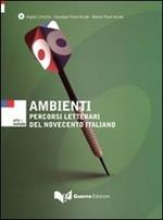 Ambienti. Percorsi letterari del Novecento italiano