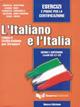 L' italiano e l'Italia. Esercizi e prove per la certificazione - Marcello Silvestrini - copertina