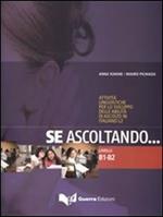 Se ascoltando... Livelli B1-B2. Attività linguistiche per lo sviluppo delle abilità di ascolto in italiano L2. Con CD Audio