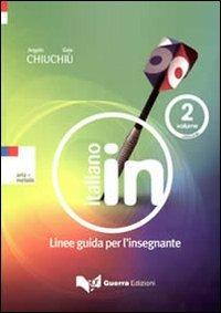Italiano in. Linee guida per l'insegnante. Con CD Audio. Vol. 2: Livello B1. - Angelo Chiuchiù,Gaia Chiuchiù - copertina