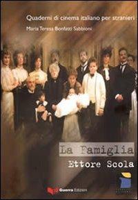 La famiglia. Ettore Scola - M. Teresa Bonfanti Sabbioni - copertina