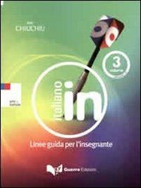 Italiano in. Linee guida per l'insegnante. Con CD Audio. Vol. 3: Livello B2/C1. - Gaia Chiuchiù - copertina
