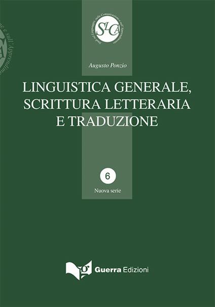 Linguistica generale, scrittura letteraria e traduzione - Augusto Ponzio - copertina