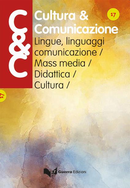 Cultura & comunicazione. Lingue, linguaggi, comunicazione, mass media, didattica, cultura (2020). Vol. 17 - copertina