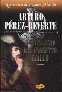 Il cavaliere dal farsetto giallo - Arturo Pérez-Reverte - copertina