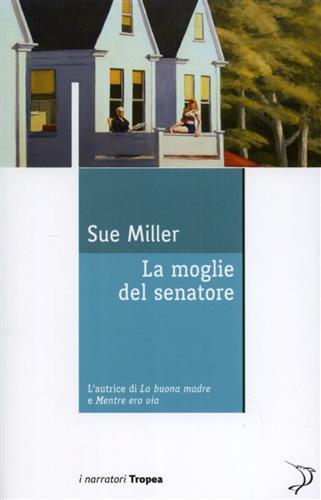 La moglie del senatore - Sue Miller - 2