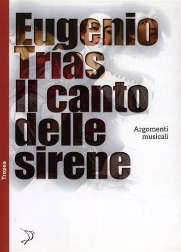 Il canto delle sirene. Argomenti musicali - Eugenio Trías - 3