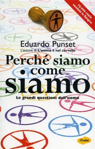 Perché siamo come siamo. Le grandi questioni dell'uomo - Eduardo Punset - 7