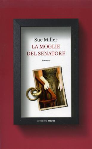 La moglie del senatore - Sue Miller - 2