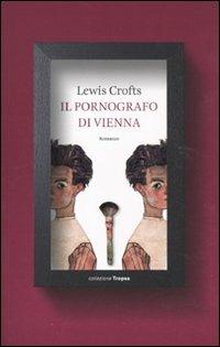 Il pornografo di Vienna - Lewis Crofts - copertina