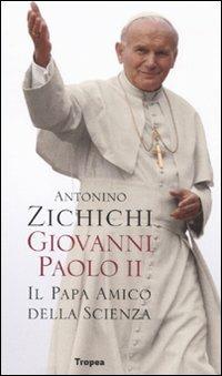 Giovanni Paolo II. Il papa amico della scienza - Antonino Zichichi - 3