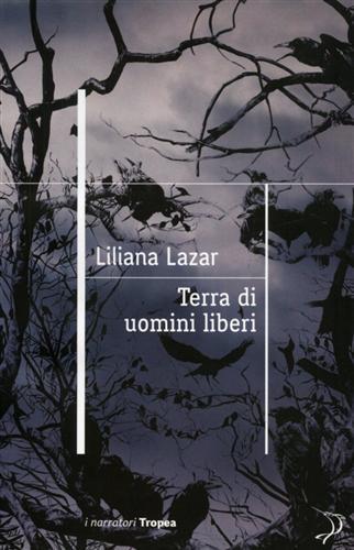 Terra di uomini liberi - Liliana Lazar - copertina