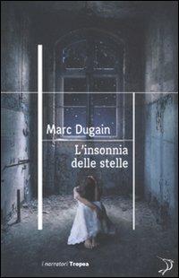 L'insonnia delle stelle - Marc Dugain - copertina