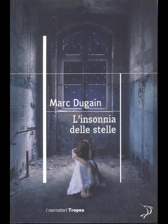 L'insonnia delle stelle - Marc Dugain - 2