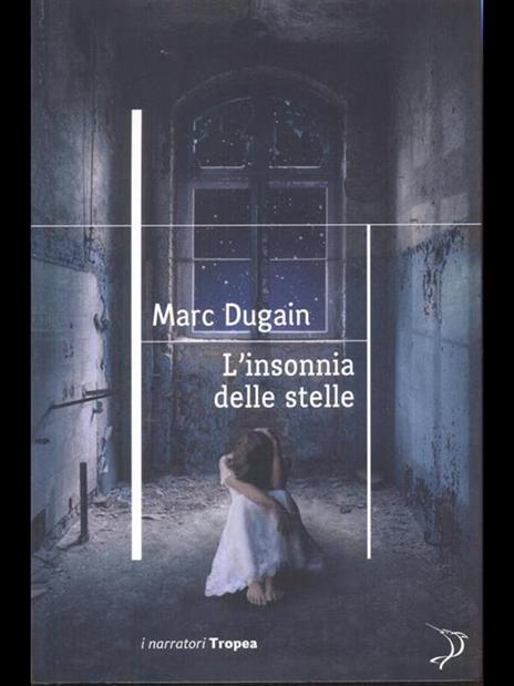 L'insonnia delle stelle - Marc Dugain - 4