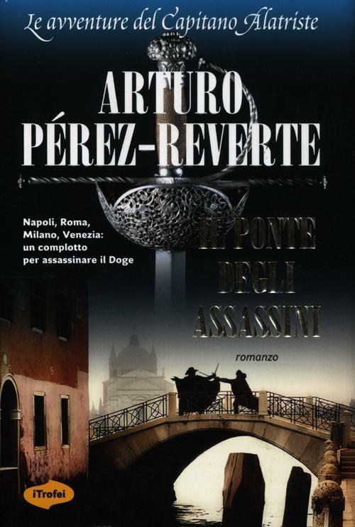 Il ponte degli assassini - Arturo Pérez-Reverte - copertina