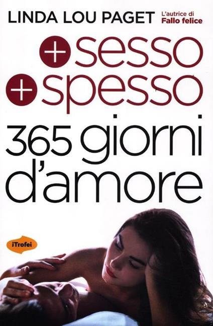 Più sesso più spesso. 365 giorni d'amore - Linda L. Paget - copertina