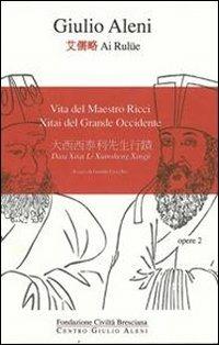 Vita del maestro Ricci. Xitai del grande occidente. Ediz. multilingue - Giulio Aleni - copertina