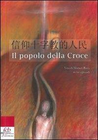 Il popolo della croce. Vita di Matteo Ricci in tre episodi - Giuseppe Marchetti - copertina