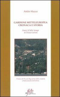 Gardone mitteleuropea. Cronaca e storia - Attilio Mazza - copertina