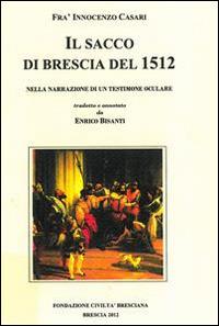 Il sacco di Brescia del 1512 nella narrazione di un testimone oculare - Innocenzo Casari - copertina