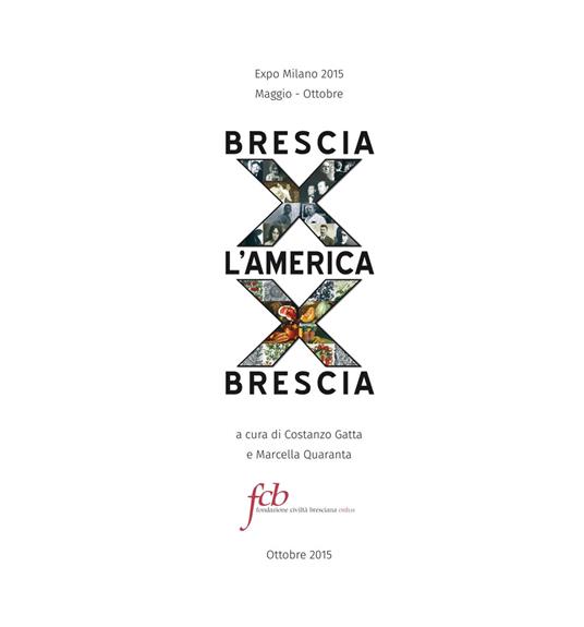 Brescia x l'America x Brescia. Expo Milano 2015 (maggio-ottobre) - copertina